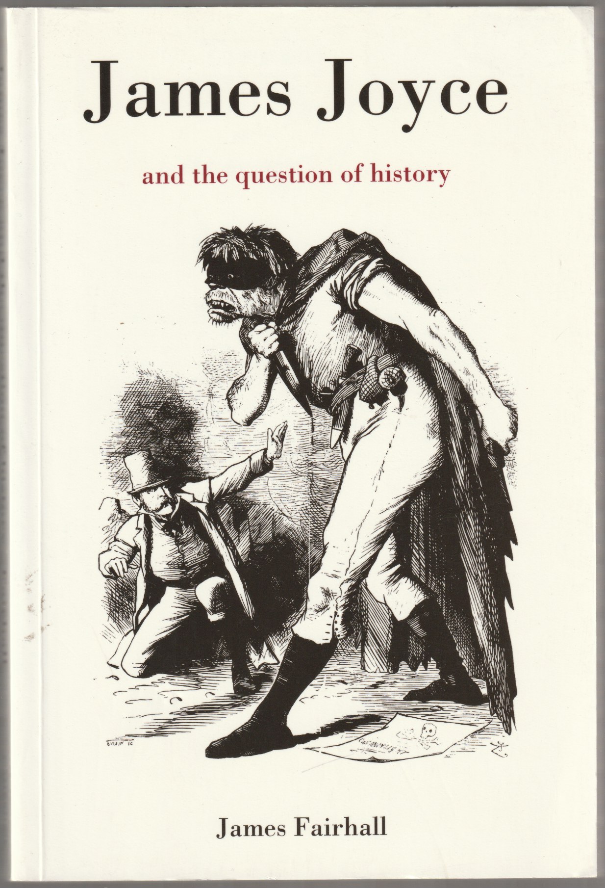 James Joyce and the question of history. James Joyce and the question of history.
