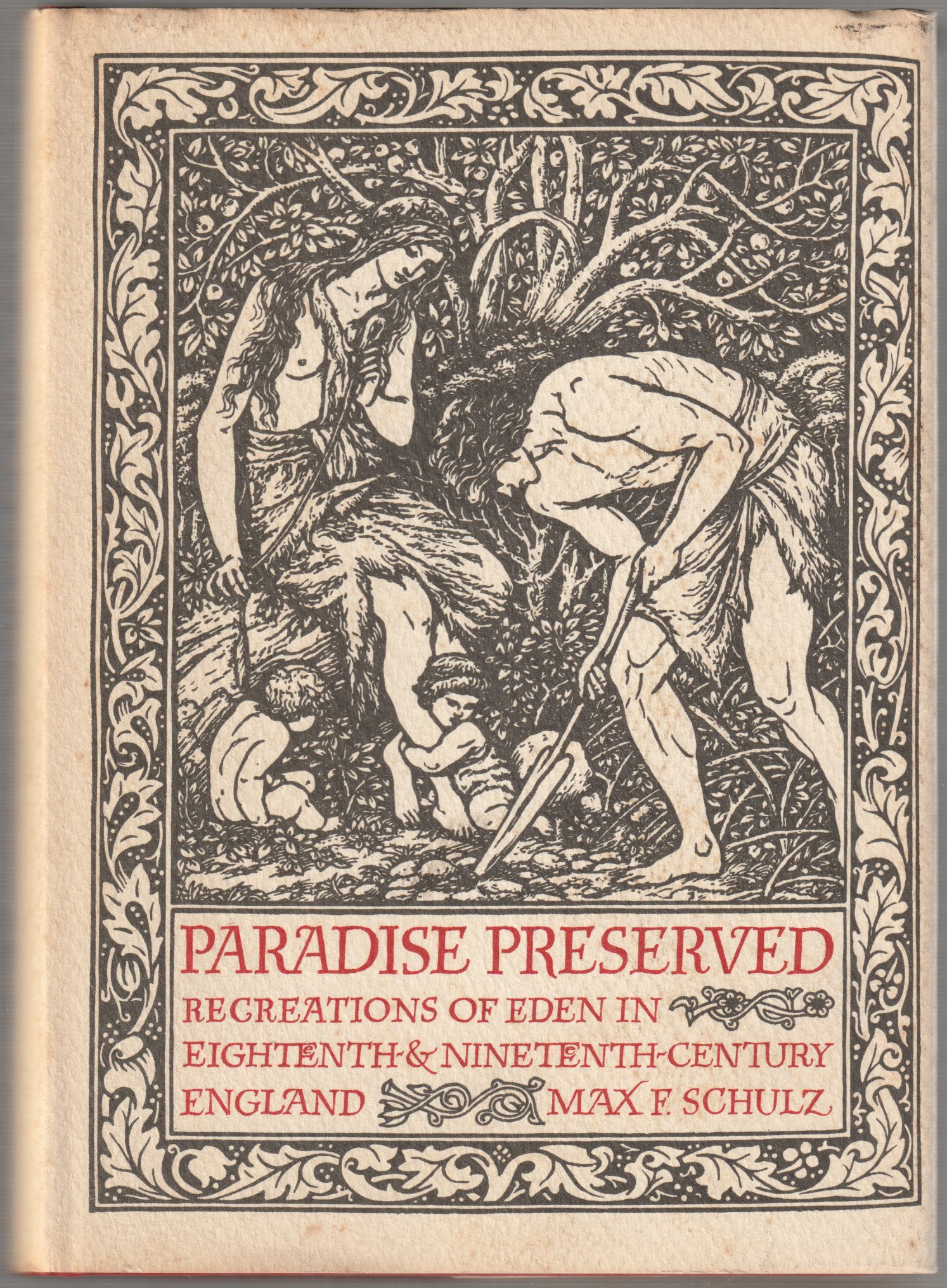 Paradise preserved : recreations of Eden in eighteenth and nineteenth-century England Paradise preserved : recreations of Eden in eighteenth and nineteenth-century England