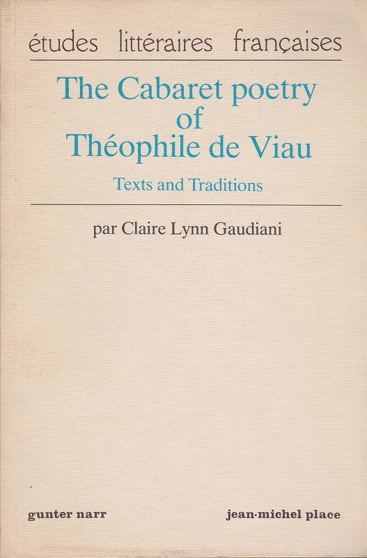 The cabaret poetry of Theophile de Viau : texts and traditions