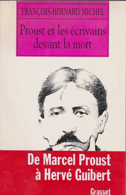 Proust et les ecrivains devant la mort. Proust et les ecrivains devant la mort.