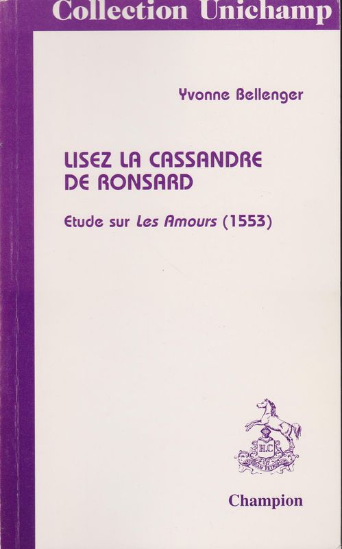 Lisez la Cassandre de Ronsard : etude sur Les amours (1553) Lisez la Cassandre de Ronsard : etude sur Les amours (1553)