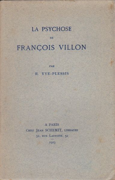 La psychose de Francois Villon. La psychose de Francois Villon.