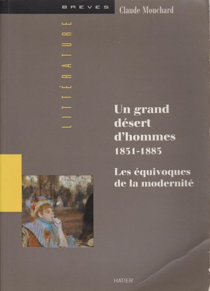 Un grand desert d'hommes, 1851-1885 : les equivoques de la modernite