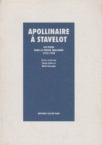 Apollinaire a Stavelot : les echos dans la presse wallonne 1923-1958