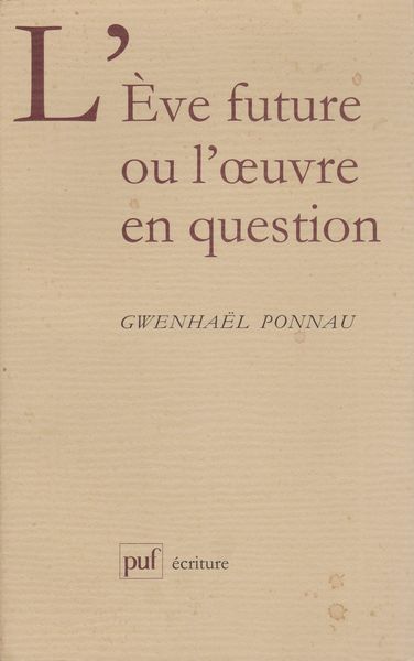 L'Eve future, ou, L'oeuvre en question L'Eve future, ou, L'oeuvre en question