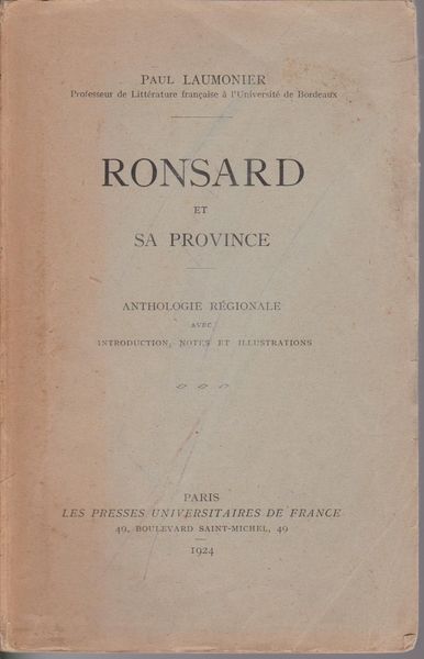 Ronsard et sa province : anthologie regionale avec introduction, notes et illustrations Ronsard et sa province : anthologie regionale avec introduction, notes et illustrations