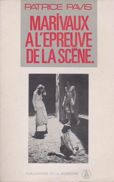 Marivaux a l'epreuve de la scene Marivaux a l'epreuve de la scene