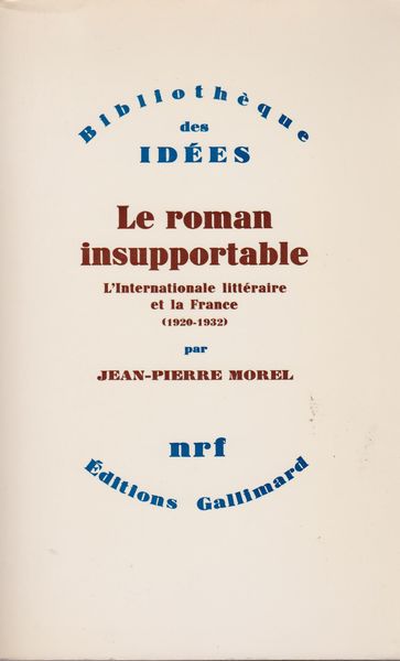 Le roman insupportable : l'Internationale litteraire et la France (1920-1932) Le roman insupportable : l'Internationale litteraire et la France (1920-1932)