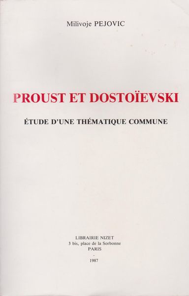 Proust et Dostoievski : etude d'une thematique commune Proust et Dostoievski : etude d'une thematique commune