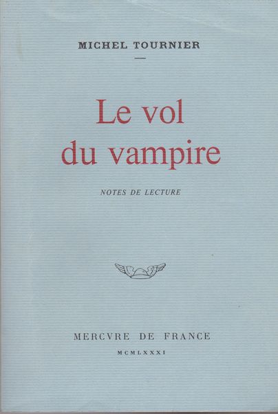 Le vol du vampire : notes de lecture