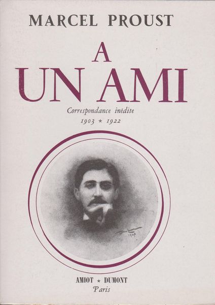 A un ami : correspondance inedite, 1903-1922 A un ami : correspondance inedite, 1903-1922