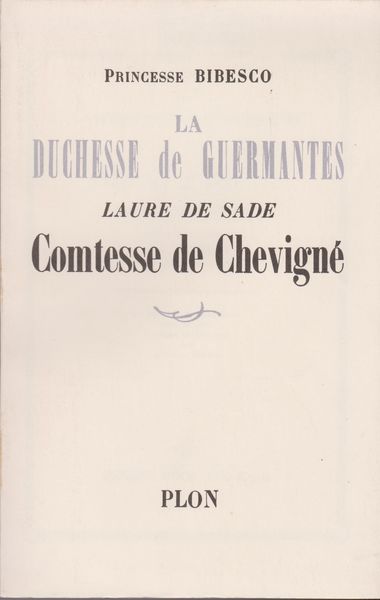 La duchesse de Guermantes : Laure de Sade, comtesse de Chevigne