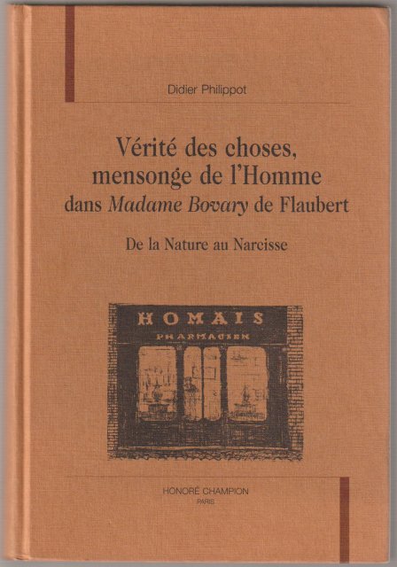 Verite des choses, mensonge de l'homme dans Madame Bovary de Flaubert : de la nature au Narcisses Verite des choses, mensonge de l'homme dans Madame Bovary de Flaubert : de la nature au Narcisses