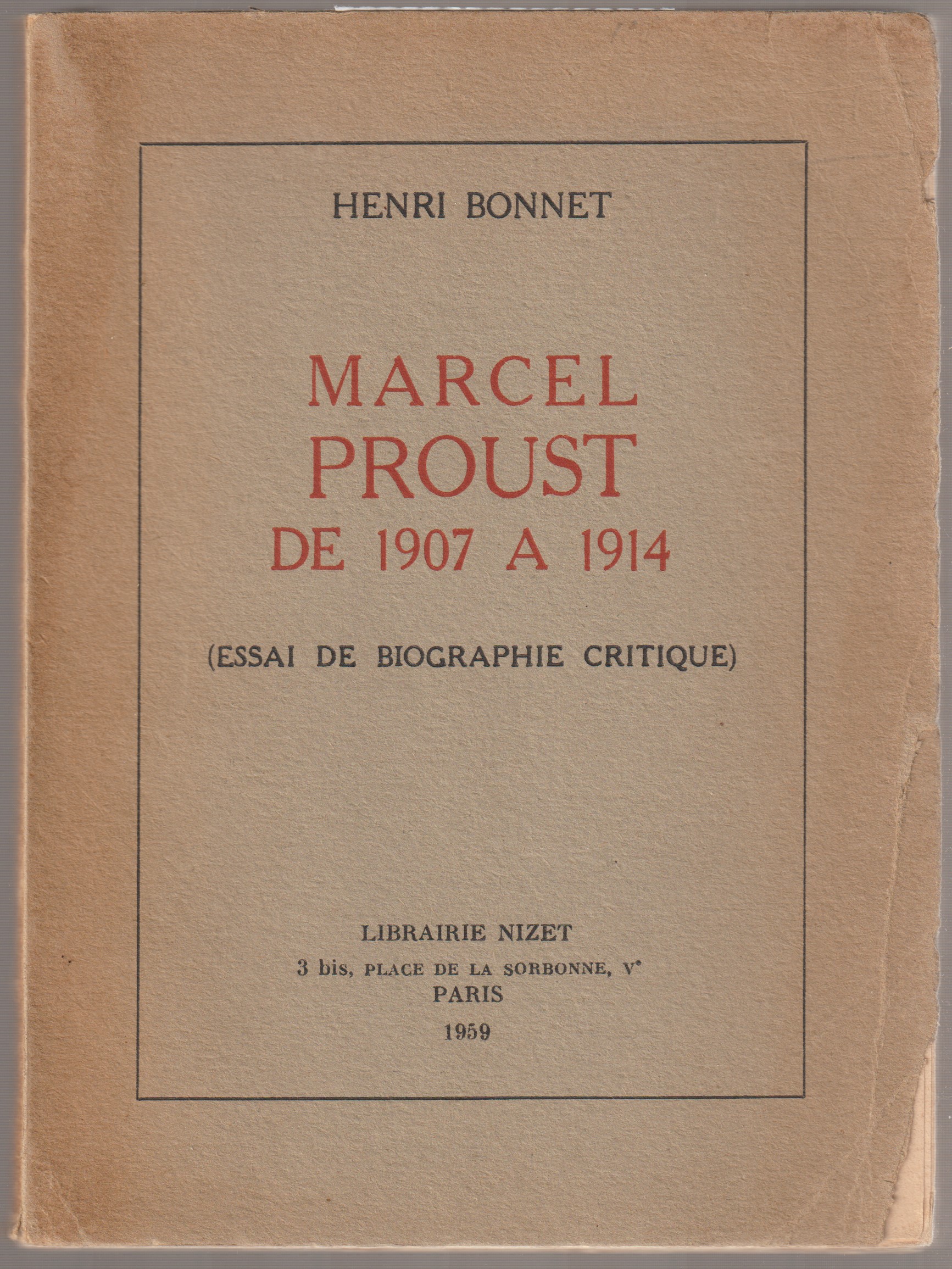 Marcel Proust de 1907 a 1914 (essai de biographie critique) : comment a ete concA la recherche du temps perdu""