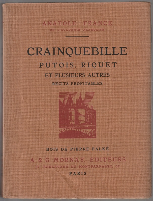 Crainquebille, Putois, Riquet et plusieurs autres recits profitables. Crainquebille, Putois, Riquet et plusieurs autres recits profitables.