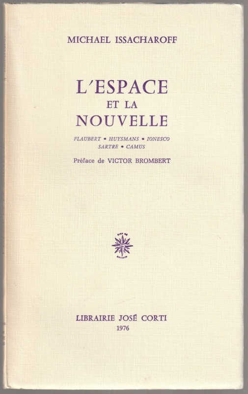 L'espace et la nouvelle : Flaubert, Huysmans, Ionesco, Sartre, Camus. L'espace et la nouvelle : Flaubert, Huysmans, Ionesco, Sartre, Camus.