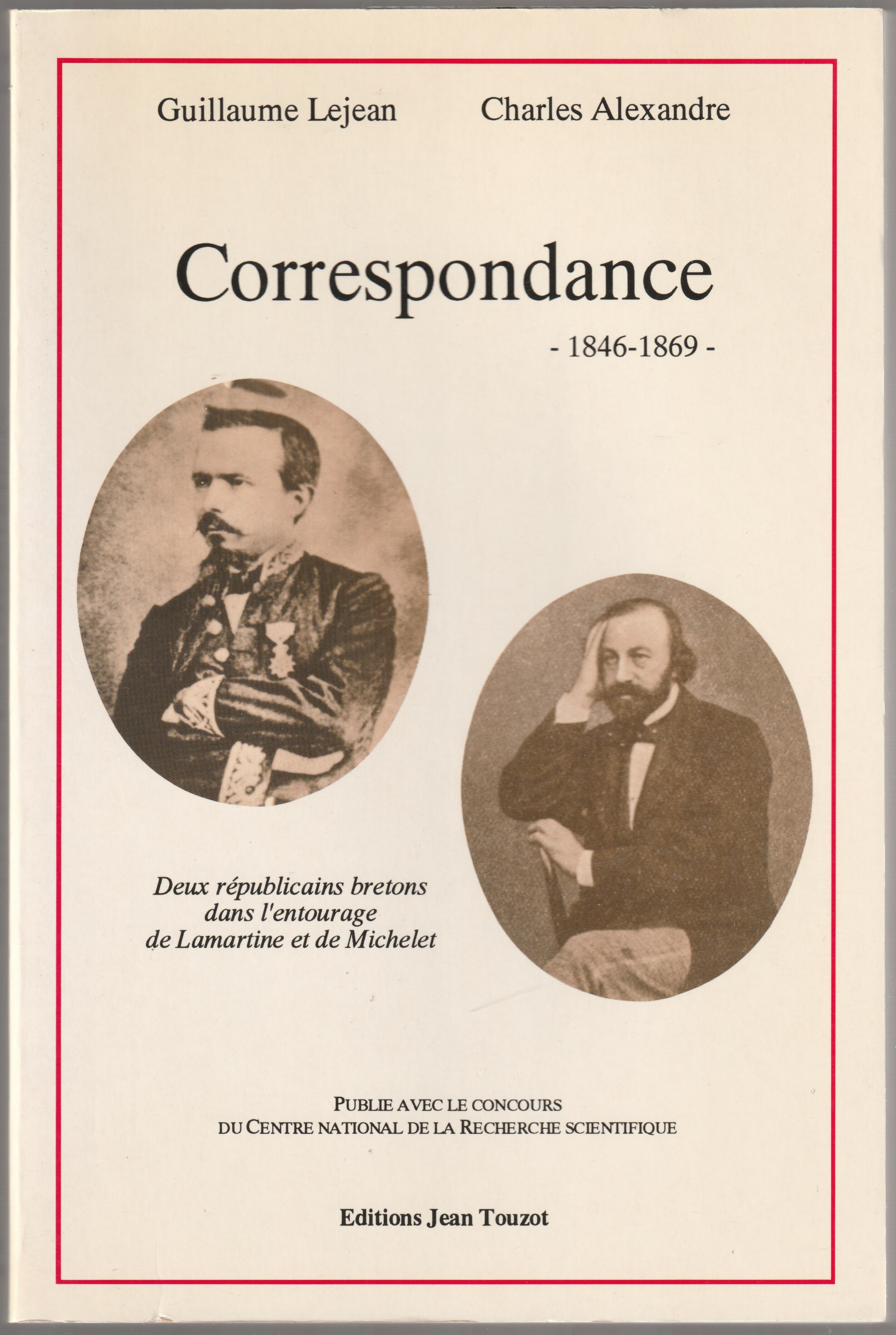 Correspondance, 1846-1869 : deux republicains bretons dans l'entourage de Lamartine et de Michelet