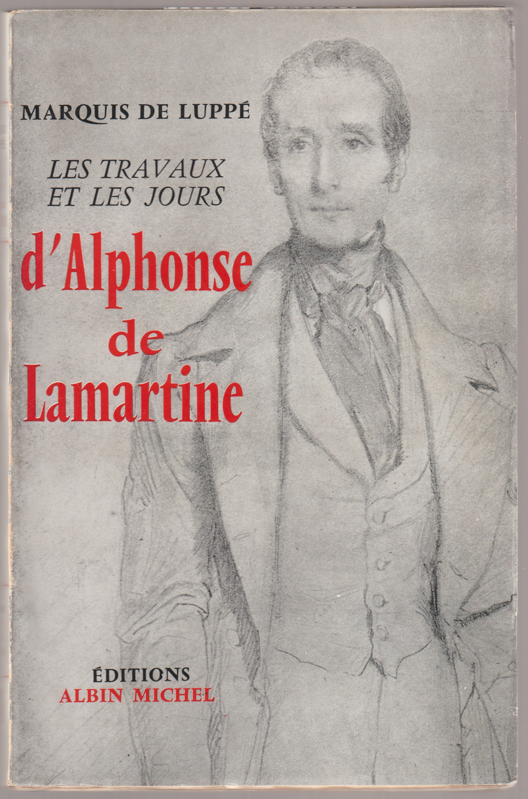 Les travaux et les jours d'Alphonse de Lamartine.