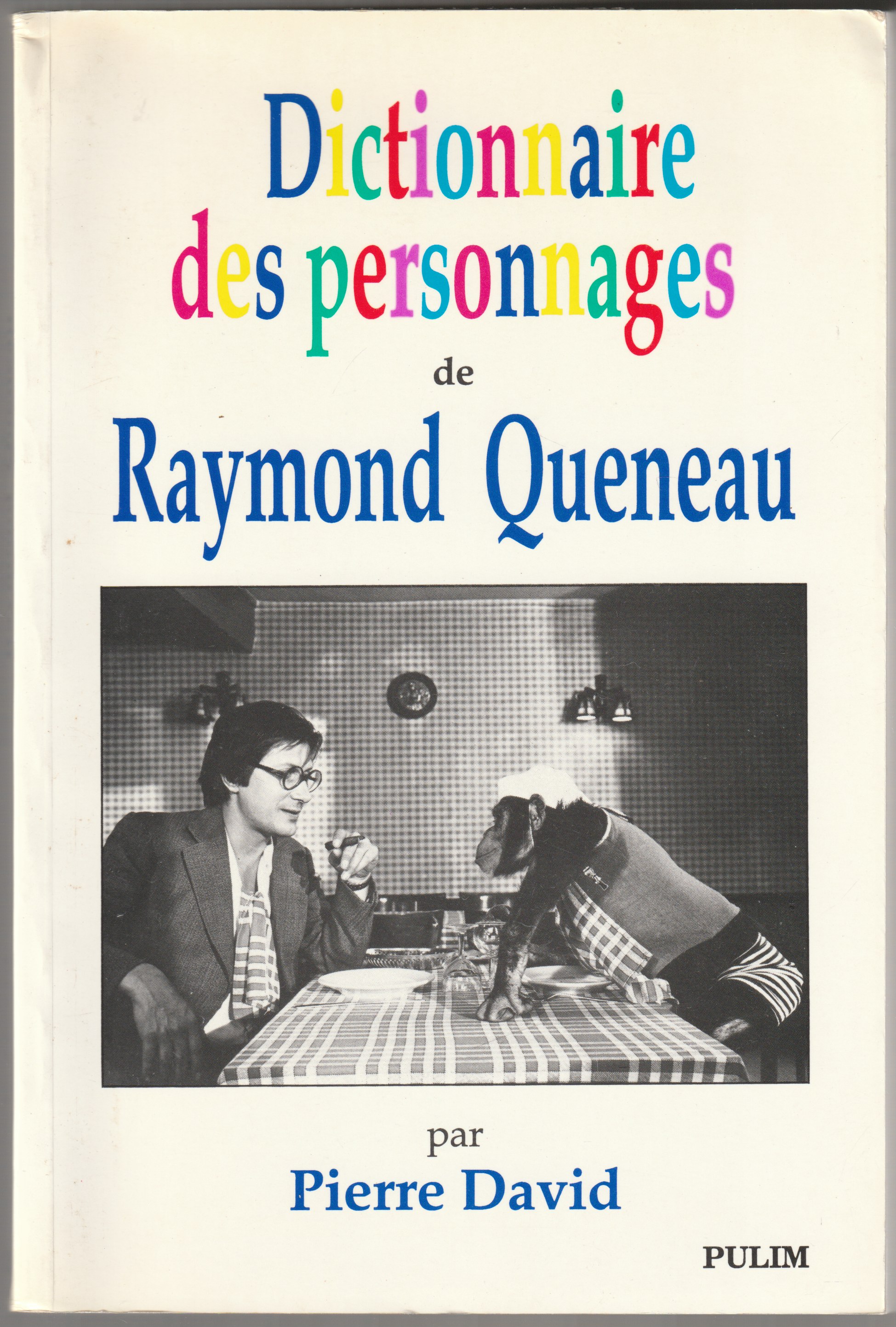 Dictionnaire des personnages de Raymond Queneau Dictionnaire des personnages de Raymond Queneau