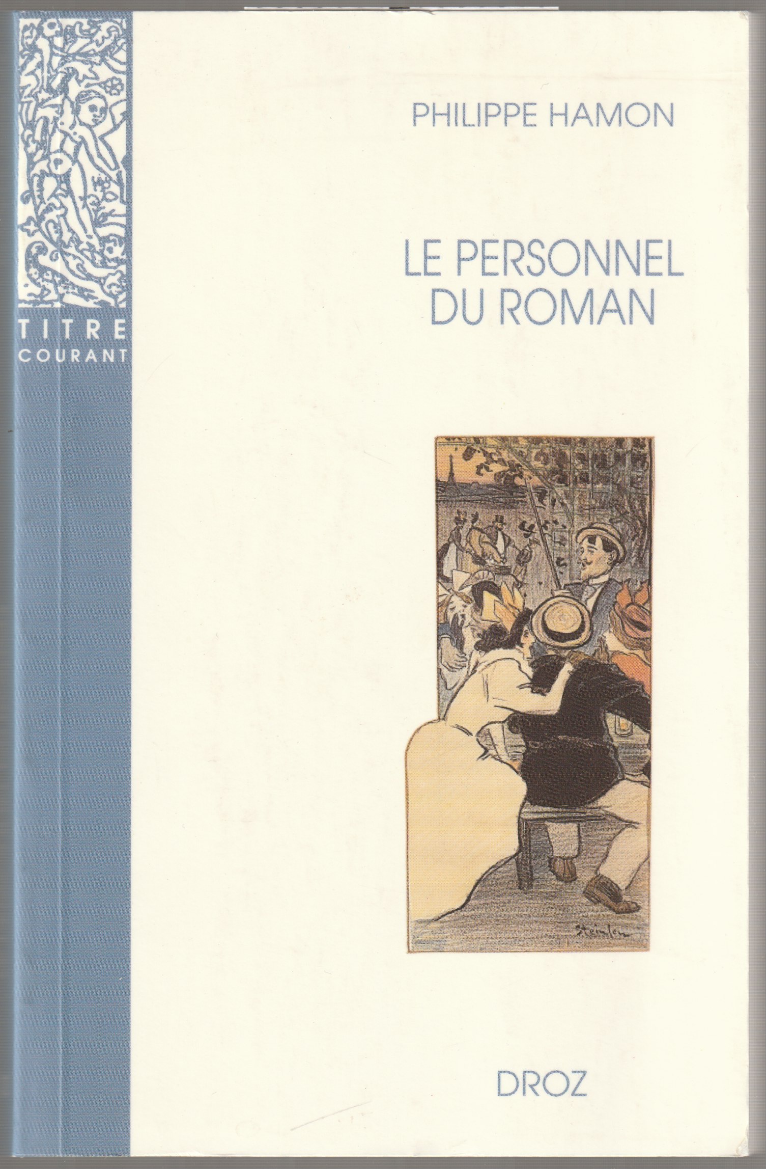 Le personnel du roman : le systeme des personnages dans les Rougon-Macquart d'Emile Zola. Le personnel du roman : le systeme des personnages dans les Rougon-Macquart d'Emile Zola.