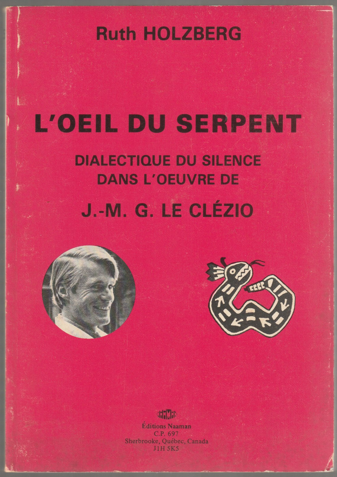 L'oeil du serpent : dialectique du silence dans l'oeuvre de J.-M.G. Le Clezio. L'oeil du serpent : dialectique du silence dans l'oeuvre de J.-M.G. Le Clezio.