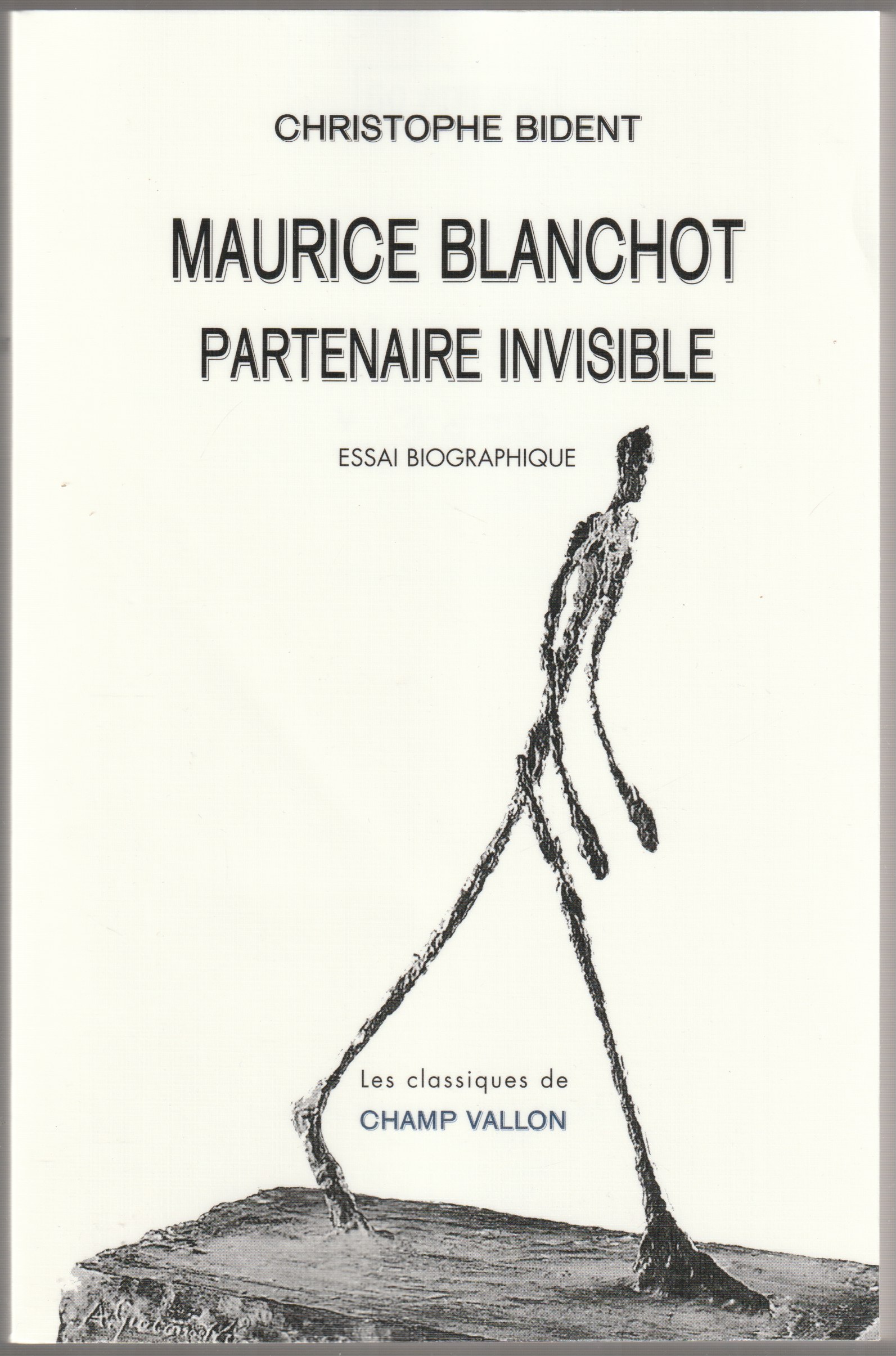 Maurice Blanchot : partenaire invisible : essai biographique. Maurice Blanchot : partenaire invisible : essai biographique.