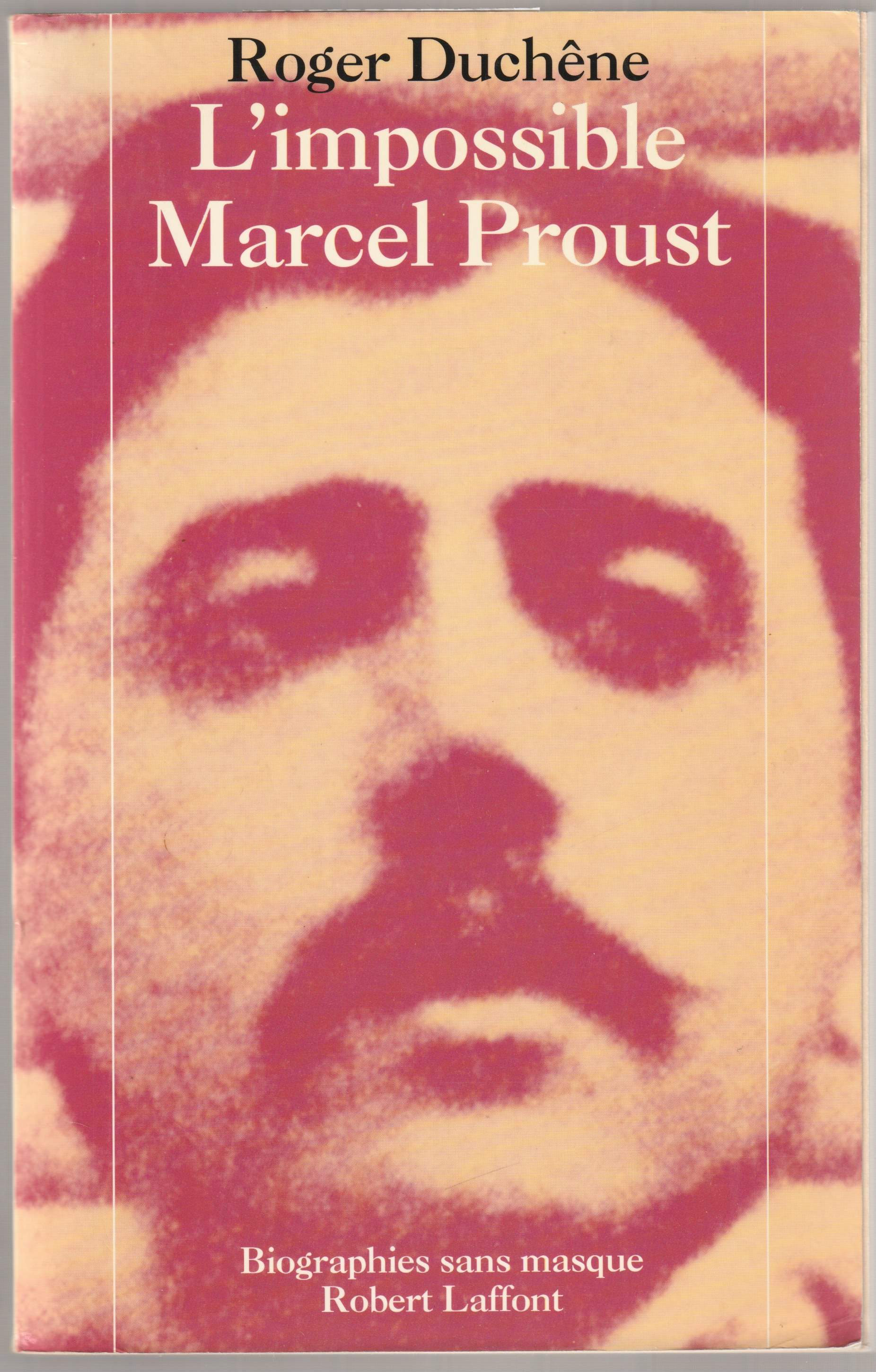 L'impossible Marcel Proust. L'impossible Marcel Proust.
