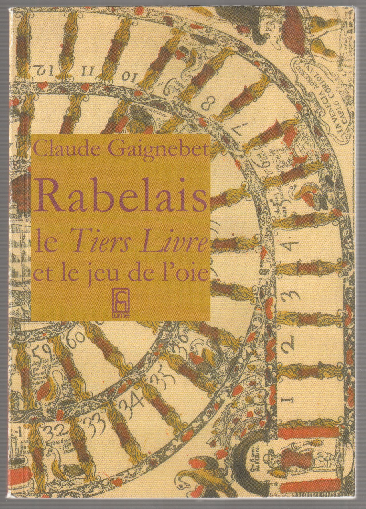 Lettre a Julien sur Rabelais : le Tiers livre et le jeu de l'oie. Lettre a Julien sur Rabelais : le Tiers livre et le jeu de l'oie.
