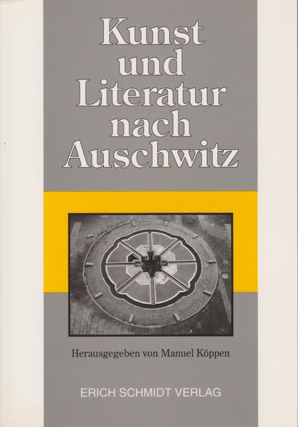 Kunst und Literatur nach Auschwitz. Kunst und Literatur nach Auschwitz.