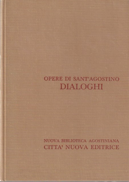 Dialoghi : Opere di sant'Agostino ; Vol.III / 2. Dialoghi : Opere di sant'Agostino ; Vol.III / 2.