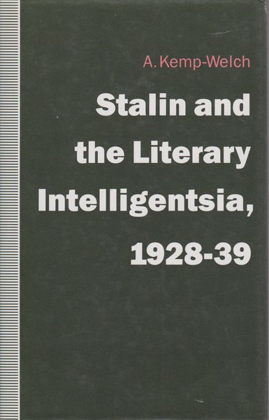 Stalin and the literary intelligentsia, 1928-39. Stalin and the literary intelligentsia, 1928-39.