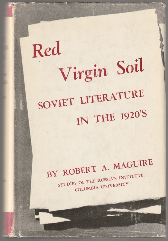 Red virgin soil : Soviet literature in the 1920's. Red virgin soil : Soviet literature in the 1920's.