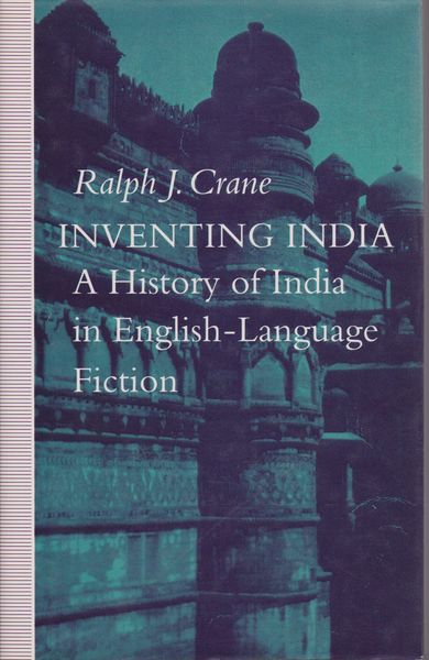 Inventing India : a history of India in English-language fiction Inventing India : a history of India in English-language fiction