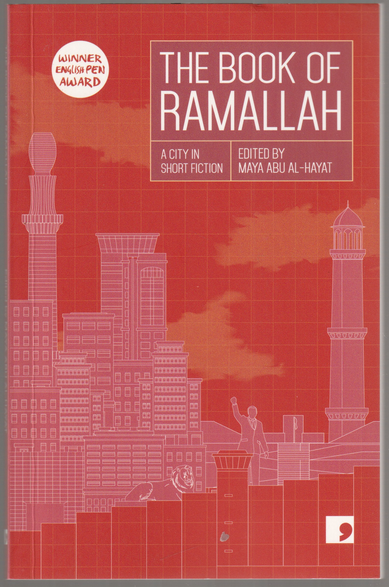 Book of Ramallah : a city in short fLiana Badr, Ameer Hamad, Maya Abu Al-hayat iction. Book of Ramallah : a city in short fLiana Badr, Ameer Hamad, Maya Abu Al-hayat iction.