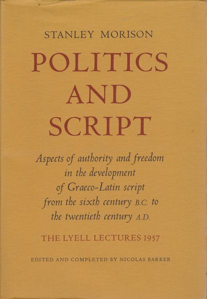 Politics and script : aspects of authority and freedom in the development of Graeco-Latin script from the sixth century B.C. to the twentieth century A.D.