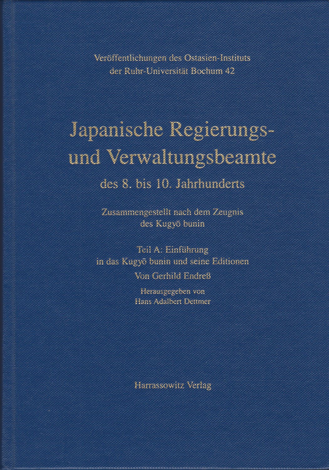 Japanische Regierungs- und Verwaltungsbeamte des 8. bis 10. Jahrhunderts : zusammengestellt nach dem Zeugnis des Kugyo bunin.  公卿補任
