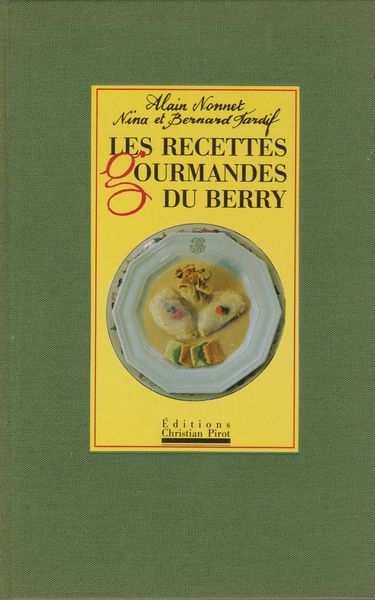 Les recettes gourmandes du berry.