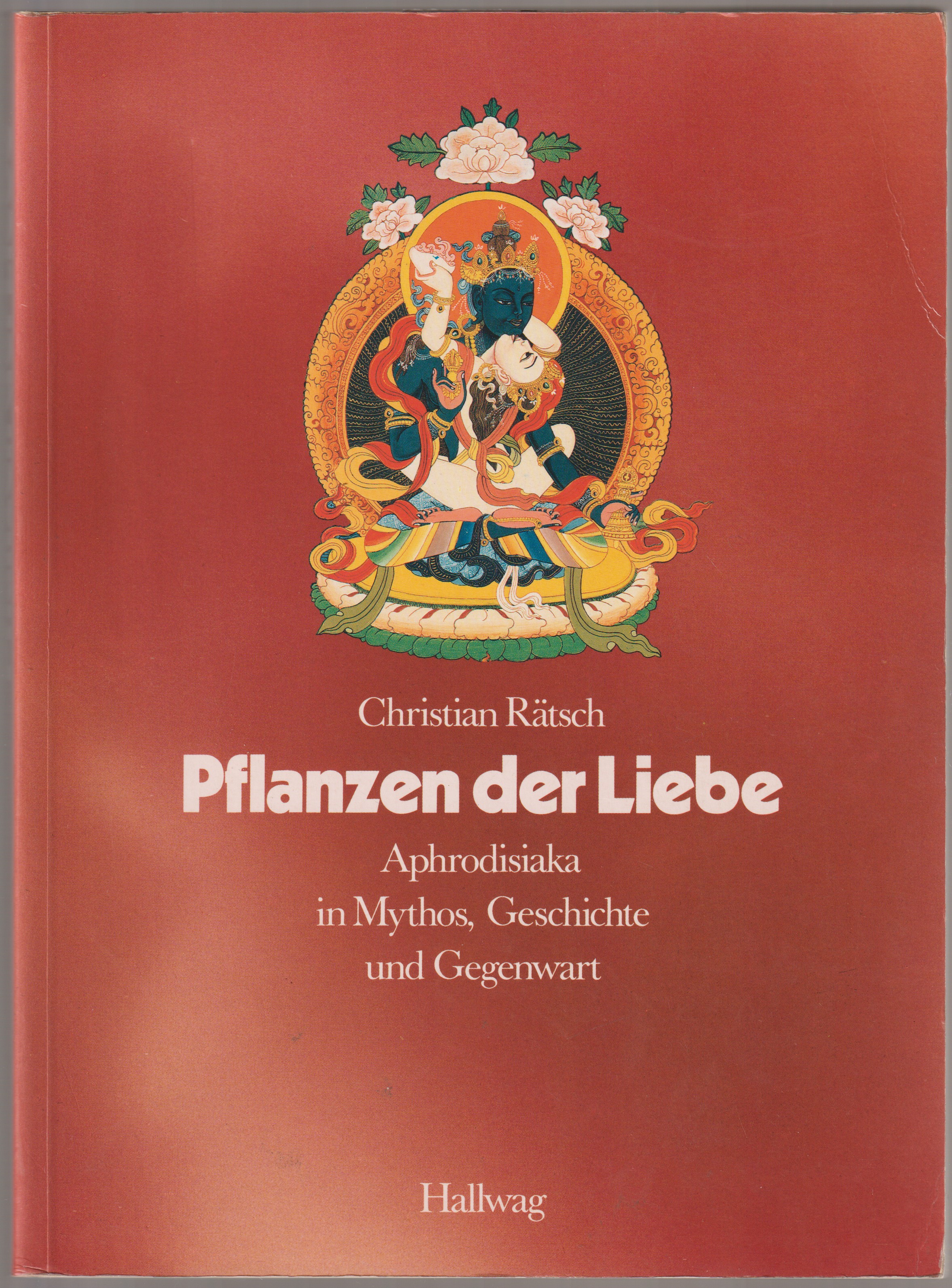 Pflanzen der Liebe Aphrodisiaka in Mythos, Geschichte und Gegenwart. Pflanzen der Liebe Aphrodisiaka in Mythos, Geschichte und Gegenwart.